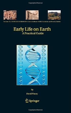 Bild des Verkufers fr Early Life on Earth: A Practical Guide (Topics in Geobiology) by Wacey, David [Hardcover ] zum Verkauf von booksXpress