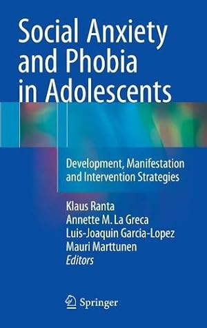 Bild des Verkufers fr Social Anxiety and Phobia in Adolescents: Development, Manifestation and Intervention Strategies [Hardcover ] zum Verkauf von booksXpress