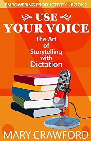 Immagine del venditore per Use Your Voice: The Art of Storytelling with Dictation (Empowering Productivity) [Soft Cover ] venduto da booksXpress