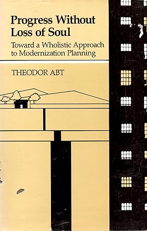 Imagen del vendedor de Progress with Loss of Soul Toward a Wholistic Approach to Modernization Planning a la venta por Book Booth