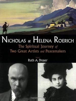 Immagine del venditore per Nicholas and Helena Roerich: The Spiritual Journey of Two Great Artists and Peacemakers by Drayer, Ruth A [Paperback ] venduto da booksXpress