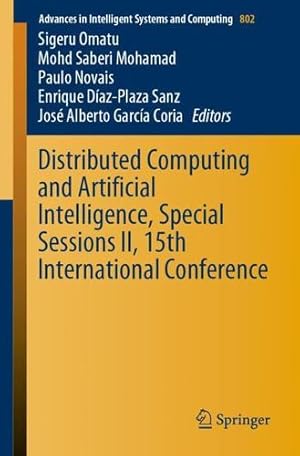 Image du vendeur pour Distributed Computing and Artificial Intelligence, Special Sessions II, 15th International Conference (Advances in Intelligent Systems and Computing) [Paperback ] mis en vente par booksXpress