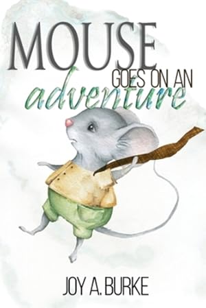 Seller image for Mouse Goes on an Adventure by Burke, Joy A [Paperback ] for sale by booksXpress