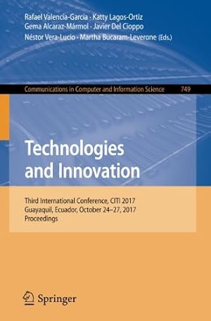 Imagen del vendedor de Technologies and Innovation: Third International Conference, CITI 2017, Guayaquil, Ecuador, October 24-27, 2017, Proceedings (Communications in Computer and Information Science) [Paperback ] a la venta por booksXpress