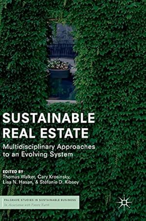 Imagen del vendedor de Sustainable Real Estate: Multidisciplinary Approaches to an Evolving System (Palgrave Studies in Sustainable Business In Association with Future Earth) [Hardcover ] a la venta por booksXpress