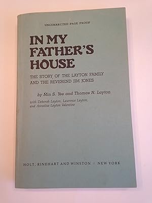 Seller image for IN MY FATHER'S HOUSE: THE STORY OF THE LAYTON FAMILY AND THE REVEREND JIM JONES. Uncorrected Page Proof with Letter to Benjamin Spock for sale by T. Brennan Bookseller (ABAA / ILAB)