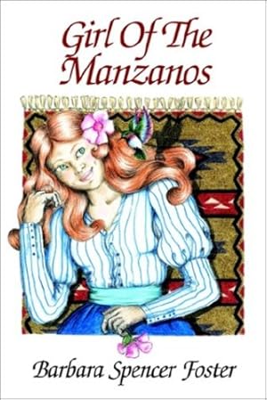 Image du vendeur pour Girl of the Manzanos by Barbara Spencer Foster [Paperback ] mis en vente par booksXpress