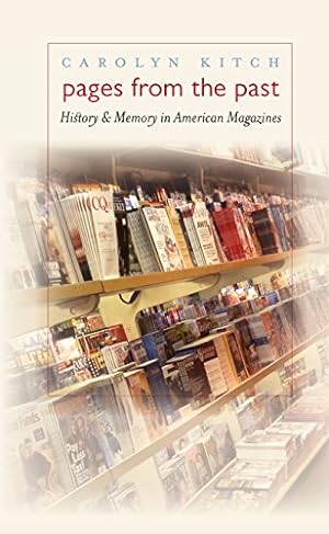 Bild des Verkufers fr Pages from the Past: History and Memory in American Magazines by Kitch, Carolyn [Paperback ] zum Verkauf von booksXpress