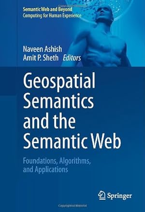 Seller image for Geospatial Semantics and the Semantic Web: Foundations, Algorithms, and Applications (Semantic Web and Beyond) [Hardcover ] for sale by booksXpress