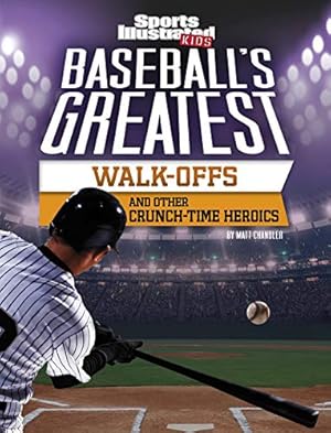 Seller image for Baseball's Greatest Walk-Offs and Other Crunch-Time Heroics (Sports Illustrated Kids Crunch Time) by Chandler, Matt [Paperback ] for sale by booksXpress