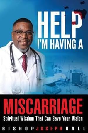 Immagine del venditore per Help I'm Having a Miscarriage: Spiritual Wisdom That Can Save Your Vision by Hall, Joseph, Robinson, Earnest E [Paperback ] venduto da booksXpress