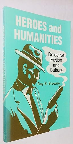 Image du vendeur pour Heroes and Humanities: Detective Fiction and Culture mis en vente par Hadwebutknown