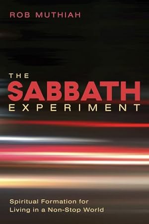 Seller image for The Sabbath Experiment: Spiritual Formation for Living in a Non-Stop World by Muthiah, Rob [Paperback ] for sale by booksXpress