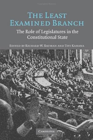 Seller image for The Least Examined Branch: The Role of Legislatures in the Constitutional State [Hardcover ] for sale by booksXpress