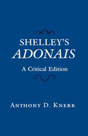 Seller image for Shelleys Adonais: A Critical Edition by Knerr, Anthony [Hardcover ] for sale by booksXpress