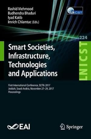 Seller image for Smart Societies, Infrastructure, Technologies and Applications: First International Conference, SCITA 2017, Jeddah, Saudi Arabia, November 2729, . and Telecommunications Engineering) [Paperback ] for sale by booksXpress