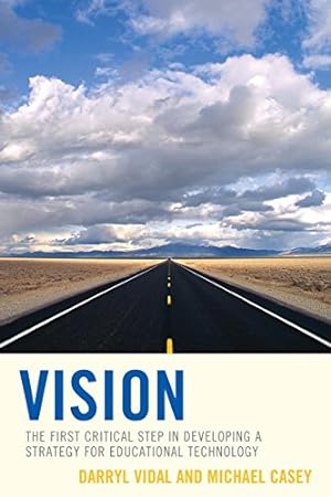 Seller image for Vision: The First Critical Step in Developing a Strategy for Educational Technology [Soft Cover ] for sale by booksXpress