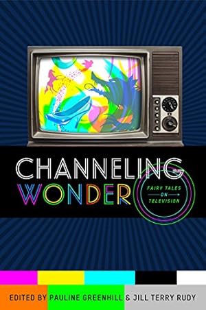 Seller image for Channeling Wonder: Fairy Tales on Television (Series in Fairy-Tale Studies) [Paperback ] for sale by booksXpress