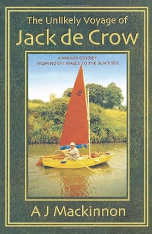 Seller image for The Unlikely Voyage of Jack De Crow: A Mirror Odyssey from North Wales to the Black Sea [Soft Cover ] for sale by booksXpress