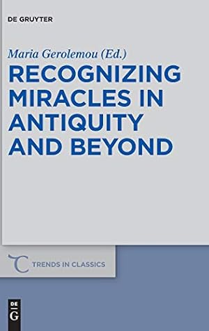 Seller image for Recognizing Miracles in Antiquity and Beyond (Trends in Classics - Supplementary Volumes) [Hardcover ] for sale by booksXpress