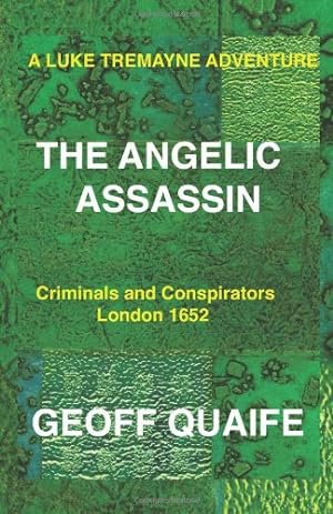 Seller image for A Luke Tremayne Adventure The Angelic Assassin: Criminals And Conspirators London 1652 [Soft Cover ] for sale by booksXpress
