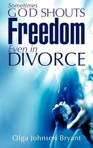 Seller image for Sometimes God Shouts Freedom Even in Divorce by Bryant, Olga Johnson [Paperback ] for sale by booksXpress