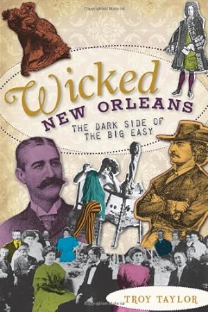 Seller image for Wicked New Orleans: The Dark Side of the Big Easy [Soft Cover ] for sale by booksXpress