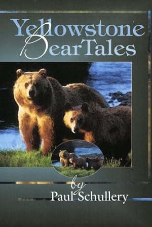 Seller image for Yellowstone Bear Tales by Schullery, Dr. Paul [Paperback ] for sale by booksXpress