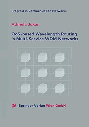 Seller image for QoS-based Wavelength Routing in Multi-Service WDM Networks (Progress in Communication Networks) [Soft Cover ] for sale by booksXpress