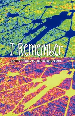 Seller image for I Remember: Creative Writing of Indianapolis Youth [Paperback ] for sale by booksXpress