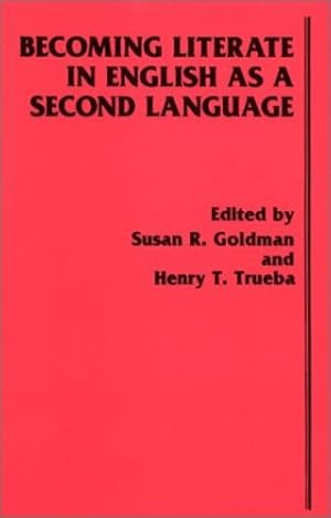 Seller image for Becoming Literate in English as a Second Language (Cognition and Literacy, Vol 2) by Goldman, Susan R., Trueba, Henry T. [Paperback ] for sale by booksXpress