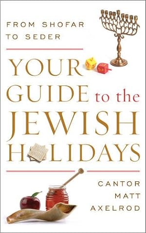 Seller image for Your Guide to the Jewish Holidays: From Shofar to Seder by Axelrod, Cantor Matt [Hardcover ] for sale by booksXpress