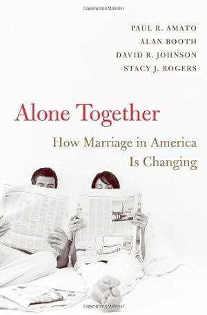 Seller image for Alone Together: How Marriage in America Is Changing by Amato, Paul R., Booth, Alan, Johnson, David R., Rogers, Stacy J. [Paperback ] for sale by booksXpress