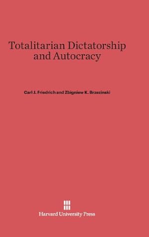 Image du vendeur pour Totalitarian Dictatorship and Autocracy by Friedrich, Carl Joachim, Brzezinski, Zbigniew K. [Hardcover ] mis en vente par booksXpress