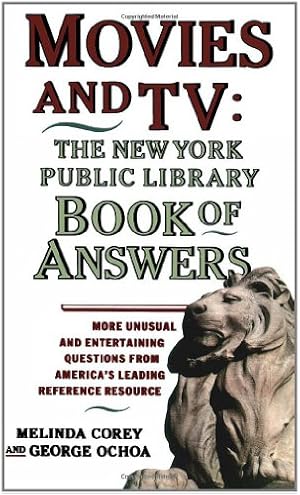 Seller image for Movies and TV: The New York Public Library Book of Answers by Corey, Melinda, Corey, Diane, Ochoa, George [Paperback ] for sale by booksXpress