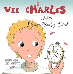 Seller image for Wee Charles and the Flying Monkey Bird by Hughes, Kenneth [Hardcover ] for sale by booksXpress