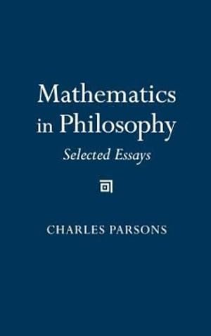 Seller image for Mathematics in Philosophy: Selected Essays by Parsons, Charles D. [Hardcover ] for sale by booksXpress