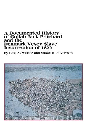Seller image for A Documented History of Gullah Jack Pritchard and the Denmark Vesey Slave Insurrection of 1822 by Walker, Lois a., Silverman, Susan R. [Paperback ] for sale by booksXpress