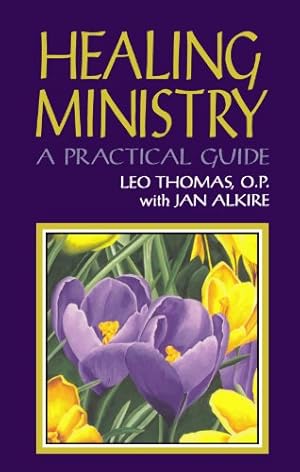 Imagen del vendedor de Healing Ministry: A Practical Guide by Jan Alkire, Leo Thomas [Paperback ] a la venta por booksXpress