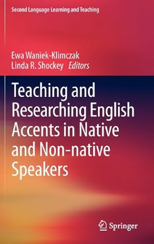 Seller image for Teaching and Researching English Accents in Native and Non-native Speakers (Second Language Learning and Teaching) [Hardcover ] for sale by booksXpress