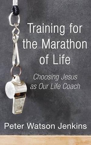 Seller image for Training for the Marathon of Life by Jenkins, Peter Watson [Hardcover ] for sale by booksXpress