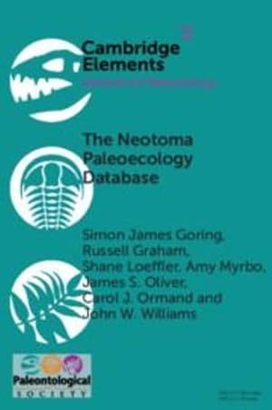 Seller image for The Neotoma Paleoecology Database: A Research Outreach Nexus (Elements of Paleontology) by Goring, Simon James, Graham, Russell, Loeffler, Shane, Myrbo, Amy, Oliver, James S., Ormond, Carol, Williams, John W. [Paperback ] for sale by booksXpress