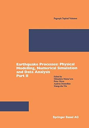 Image du vendeur pour Earthquake Processes: Physical Modelling, Numerical Simulation and Data Analysis Part II (Pageoph Topical Volumes) (Pt. 2) [Soft Cover ] mis en vente par booksXpress