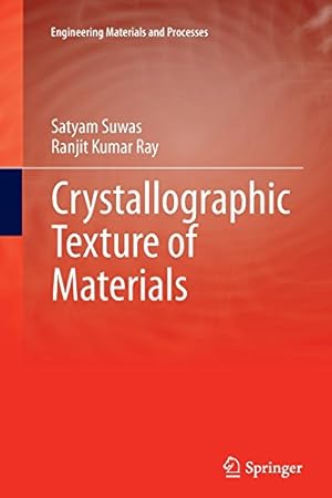 Imagen del vendedor de Crystallographic Texture of Materials (Engineering Materials and Processes) by Suwas, Satyam [Paperback ] a la venta por booksXpress