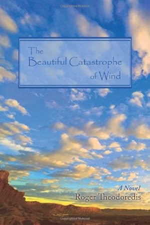 Seller image for The Beautiful Catastrophe Of Wind by Theodoredis, Roger [Paperback ] for sale by booksXpress