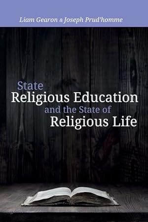 Bild des Verkufers fr State Religious Education and the State of Religious Life by Gearon, Liam, Prud'homme, Joseph [Hardcover ] zum Verkauf von booksXpress