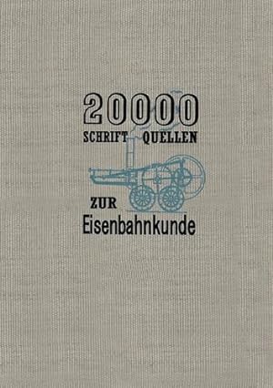 Bild des Verkufers fr 20000 Schriftquellen zur Eisenbahnkunde (German Edition) by Ewald, Kurt, Henschel und Sohn G.m.b.H [Paperback ] zum Verkauf von booksXpress