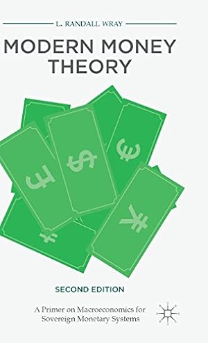 Seller image for Modern Money Theory: A Primer on Macroeconomics for Sovereign Monetary Systems by Wray, L. Randall [Hardcover ] for sale by booksXpress