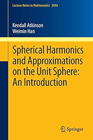 Seller image for Spherical Harmonics and Approximations on the Unit Sphere: An Introduction: An Introduction (Lecture Notes in Mathematics) [Soft Cover ] for sale by booksXpress