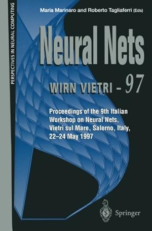 Seller image for Neural Nets WIRN VIETRI-97: Proceedings of the 9th Italian Workshop on Neural Nets, Vietri sul Mare, Salerno, Italy, 2224 May 1997 (Perspectives in Neural Computing) [Paperback ] for sale by booksXpress